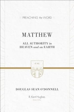 Matthew: All Authority in Heaven and on Earth (Preaching the Word) book cover